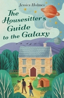 The Housesitter's Guide to the Galaxy 1914390407 Book Cover