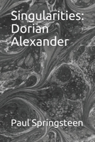 Singularities: Dorian Alexander B087HMSJPT Book Cover