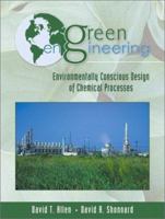 Green Engineering: Environmentally Conscious Design of Chemical Processes 0130619086 Book Cover