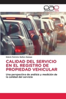 Calidad del Servicio En El Registro de Propiedad Vehicular (Spanish Edition) 6139437695 Book Cover