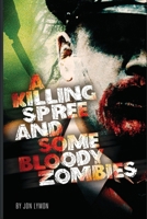 A Killing Spree And Some Bloody Zombies B08DSSCRZY Book Cover