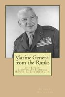 Marine General from the Ranks: The Life of Ltgen Homer L. Litzenberg Jr. USMC 1532988354 Book Cover