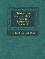 Natur- Und Gesellschaftsprinzip in Rousseaus P Dagogik 1288006608 Book Cover