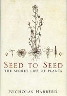 Seed to Seed: The Secret Life of Plants 0747570396 Book Cover