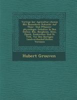 Vortr GE Ber Agricultur-Chemie Mit Besonderer R Cksicht Auf Thier- Und Pflanzen-Physiologie: Gehalten in Den St Dten: K Ln, Bergheim, D Ren, Z Lpich, Euskirchen Und St. Vith, VOR Den Dortigen Landwirt 1286969271 Book Cover