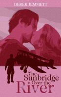 The Sunbridge Over the River 1844010457 Book Cover