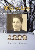 The Will to Live: A German Family's Flight from Soviet Rule 1453598316 Book Cover