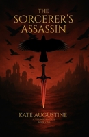 The Sorcerer's Assassin (Veilborn Trilogy) B0GJSBWK57 Book Cover