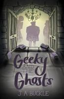 Geeky and the Ghosts 1536881953 Book Cover