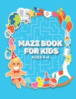 Maze Book for Kids 4-6: An Activity Book That Brings Joy To Children & Boosts Their Logical Skills B08QF6PWXS Book Cover