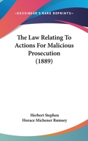 The Law Relating to Actions for Malicious Prosecution 1015360742 Book Cover