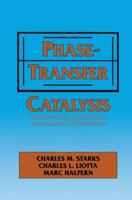 Phase-Transfer Catalysis: Fundamentals, Applications, and Industrial Perspectives 0412040719 Book Cover