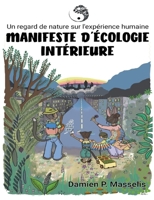 Manifeste d'Écologie Intérieure: Un regard de nature sur l'expérience humaine. 2322127965 Book Cover