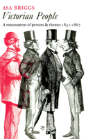Victorian People: A Reassessment of Persons and Themes, 1851-67 0226074870 Book Cover