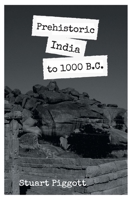 Prehistoric India to 1000 B.C 938869449X Book Cover