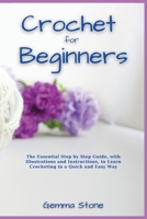 Crochet fo Beginners: The Essential Step by Step Guide, with Illustrations and Instructions, to Learn Crocheting in a Quick and Easy Way 9918952156 Book Cover