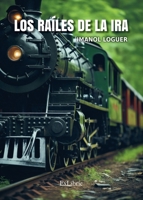 Los raíles de la ira (Spanish Edition) B0GCMDTDFW Book Cover