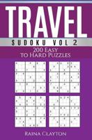 Travel Sudoku Vol. 2: 200 Easy to Hard Puzzles 1533511284 Book Cover