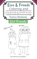 Esse & Friends Coloring and Handwriting Practice Workbook Girl Friends: Sight Words Activities Print Lettering Pen Control Skill Building for Early Childhood Pre-school Kindergarten Primary Homeschool 0648671593 Book Cover