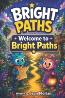 Welcome to Bright Paths B0HD7959XV Book Cover