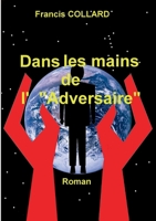 Dans les mains de l' "Adversaire": Roman 2322091561 Book Cover