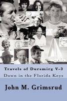 Travels Of Dursmirg V 3: Down In The Florida Keys, Swinging In A Summer Breeze (Volume 3) 1451588976 Book Cover