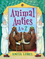 Animal Antics: A to Z 1534495010 Book Cover