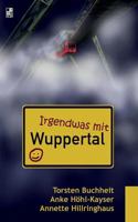 Irgendwas mit Wuppertal 3848259834 Book Cover