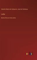 Ledia: drama lírico en tres actos (Spanish Edition) 336805497X Book Cover