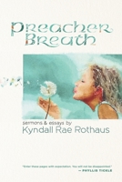Preacher Breath: Sermons & Essays 1573127345 Book Cover