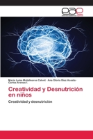 Creatividad y Desnutrición en niños: Creatividad y desnutrición 620211228X Book Cover