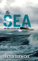 The Sea: My Full Filled Life 0228891221 Book Cover