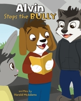 Alvin Stops the Bully 099646154X Book Cover