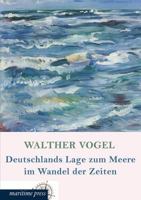 Deutschlands Lage Zum Meere Im Wandel Der Zeiten 3954273489 Book Cover
