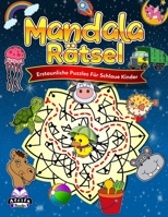 Mandala-Rätsel: Erstaunliche Puzzles für schlaue Kinder: Tolle Ausmalbücher für Teenager (German Edition) B0CK9KDP7T Book Cover