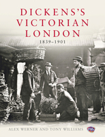 Dickens's Victorian London: 1839-1901 0091943736 Book Cover