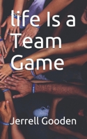 life Is a Team Game 0578696088 Book Cover