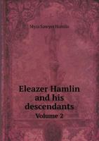 Eleazer Hamlin and His Descendants Volume 2 5518525362 Book Cover