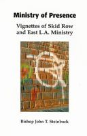 Ministry of Presence: Vignettes of Skid Row and East L. A. Ministry 1893757331 Book Cover