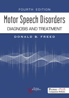 Motor Speech Disorders: Diagnosis and Treatment, Fourth Edition 1635506077 Book Cover