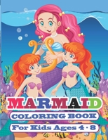 Marmaid Coloring Book For kids: Ages 4-8/ Beautiful Mermaids, 60 Cute, Unique Coloring Pages 120 Pages. B09917QX2H Book Cover