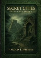 Secret Cities of Old South America 2925611346 Book Cover