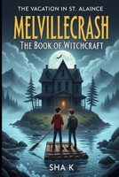 Melvillecrash, the Book of Witchcraft - The Vacation in St. Alaince (Children's book series): Jack and Mickey as wizards on Herrero Island 933431057X Book Cover