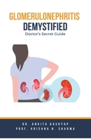 Glomerulonephritis Demystified: Doctor's Secret Guide B0CHQZ6C2W Book Cover