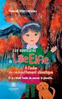 Les aventures de Lillie Elfie: À l'aube du réchauffement climatique: Et si c'était facile de sauver la planète... B0C6WT81S8 Book Cover