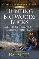 Hunting Big-Woods Bucks (Outdoorsman's Edge) 1580112196 Book Cover