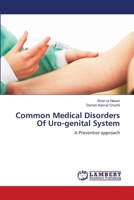 Common Medical Disorders Of Uro-genital System: A Preventive approach 3659144525 Book Cover