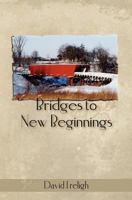 Bridges to New Beginnings 1463628064 Book Cover