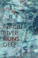 Placid River Runs Deep B0BC6TG7X8 Book Cover