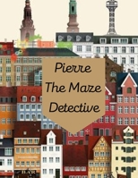 Pierre The Maze Detective B095NFM5K3 Book Cover